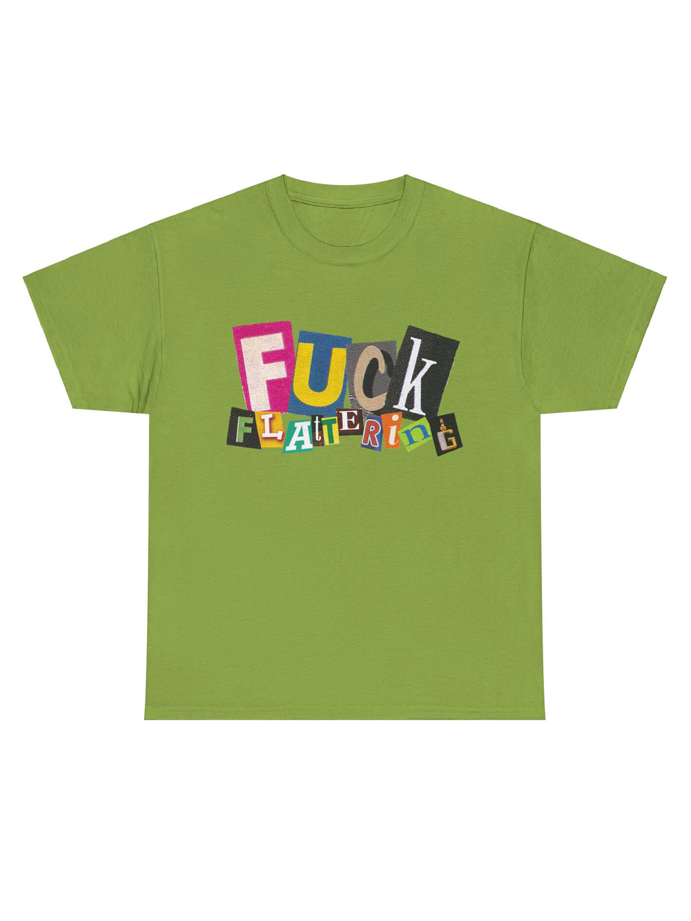 Fuck flattering green graphic tee.