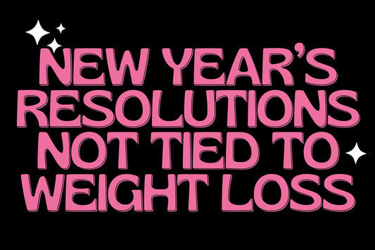 New Year's resolutions not tied to weight loss.