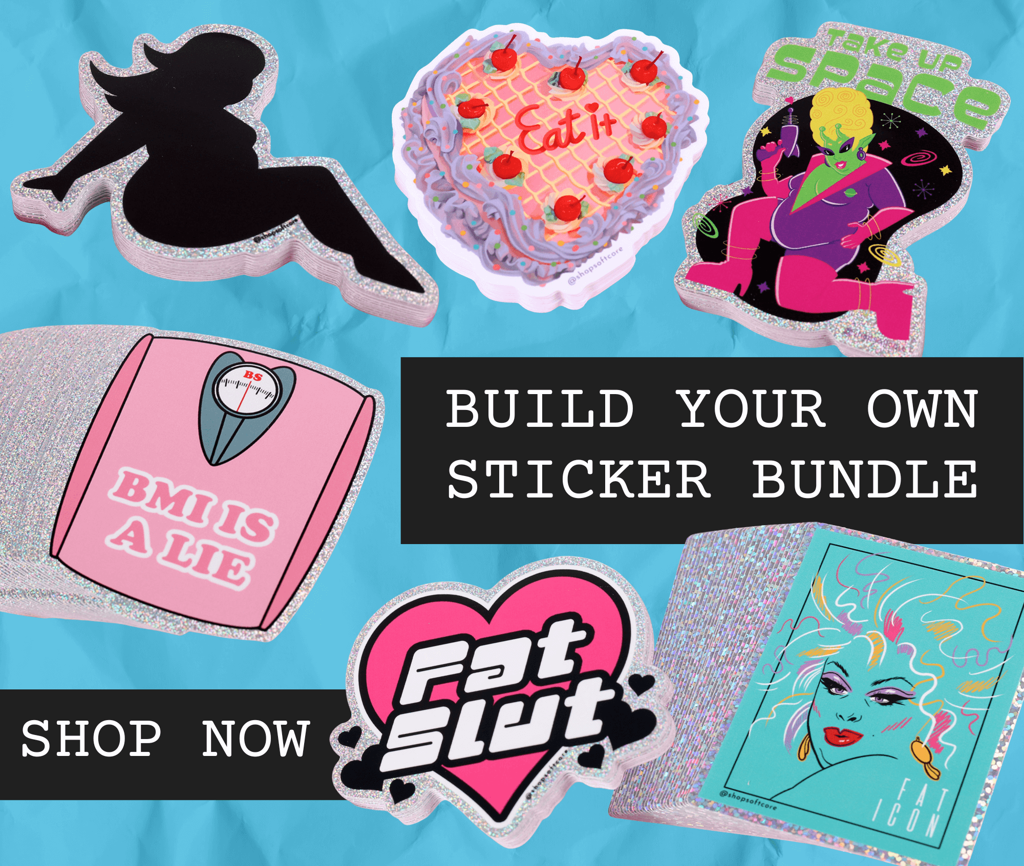 Build you own sticker bundle. Shop now. Click through to shop body positive stickers.