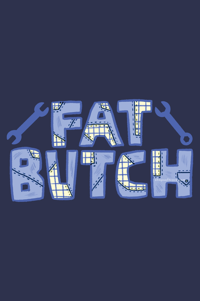 Fat Butch art.