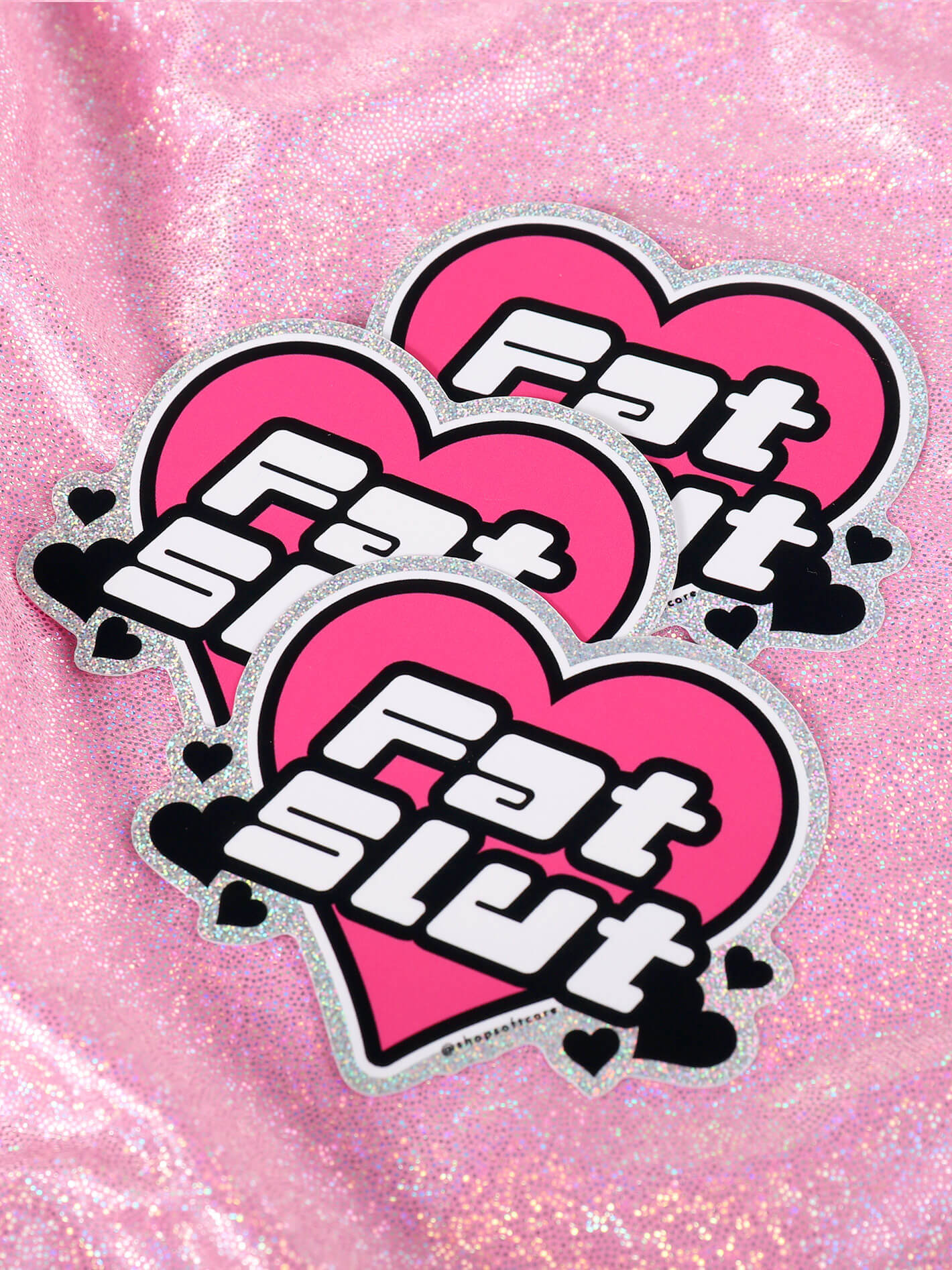 Fat slut pink and glittery stickers.