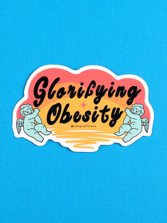 Glorifying obesity funny sticker.