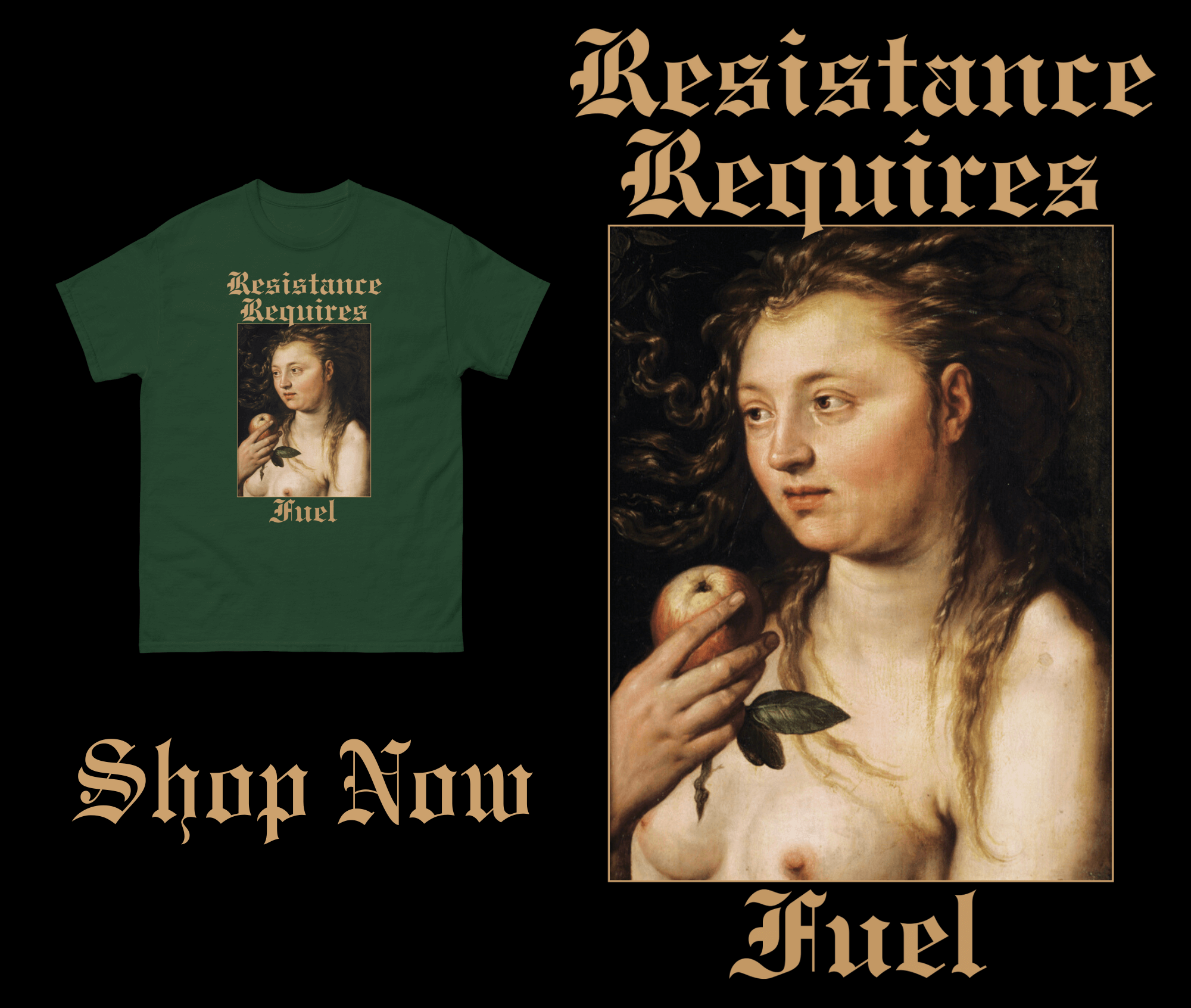Resistance requires fuel. Shop Now. Click through to shop the design.