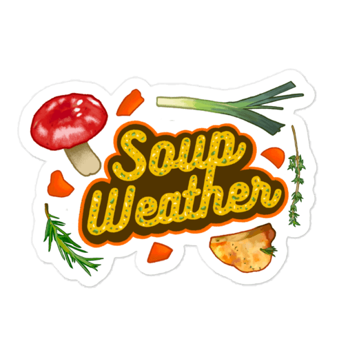 Soup weather cottage core sticker.